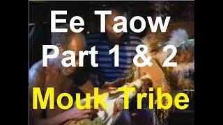 FILM | Mouk Tribe -  Ee Taow | Part 1 and 2