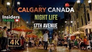 Calgary Canada | 17th Avenue | Nightlife |4K | #canada #calgary #alberta #thingstodo #nightlife