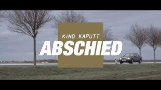 Kind Kaputt - Abschied (offizielles Musikvideo)