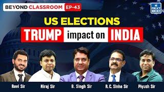 US Elections 2024: Trump's Impact on India | GS 2 UPSC | NEXT IAS | Beyond Classroom