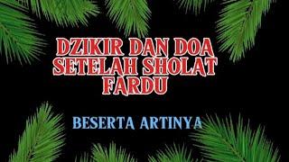 Dzikir dan doa setelah sholat fardu, beserta artinya.