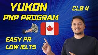 Yukon PNP Program | Immigrate to Canada | Low IELTS | Canada PR