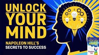 Unlock the Power of Your Mind | Napoleon Hill's Secrets to Success Revealed!