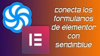  Cómo conectar / integrar los formularios de Elementor con Brevo / Sendinblue