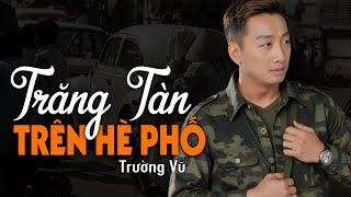 Trăng Tàn Trên Hè Phố - Trường Vũ (Phạm Thế Mỹ) | Nhạc Vàng Xưa Bất Hủ