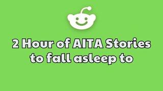 2 HOURS Of Reddit Stories To Fall Asleep To | Reddit Stories Compilation AITA - Best Reddit Stories