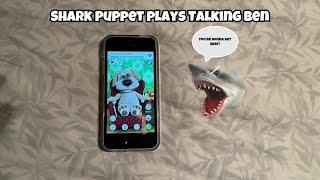 SB Movie: Shark Puppet plays Talking Ben!