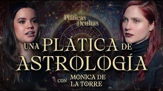 DESCUBRIENDO LA ASTROLOGÍA  |  Monica de la torre y  Pláticas Ocultas