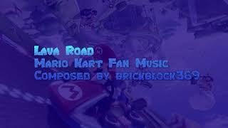 Lava Road - Mario Kart Fan Music by brickblock369