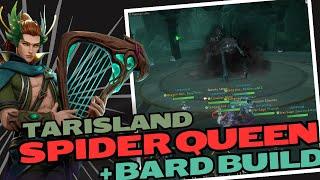 TARISLAND SPIDER QUEEN  + Bard Dps Build 