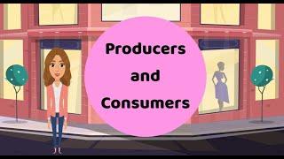 Producers and Consumers Economics for kids