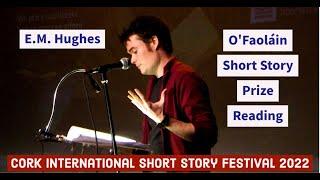 E M  Hughes – O'Faoláin Short Story Prize Reading