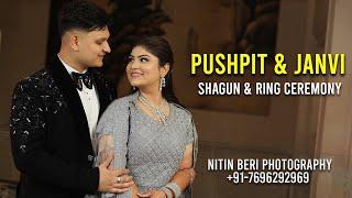 SHAGUN & RING CEREMONY | ️ PUSHPIT & JANVI ️ | NITIN BERI PHOTOGRAPHY JALANDHAR CITY+91-7696292969