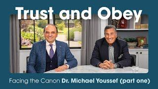 Trust and Obey: Facing the Canon with Dr Michael Youssef (part one)