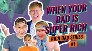 When your DAD is SUPER RICH (Rich Dad Series) #1