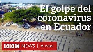 Coronavirus en Ecuador: los miles de muertos de Guayas, la provincia más golpeada de América Latina