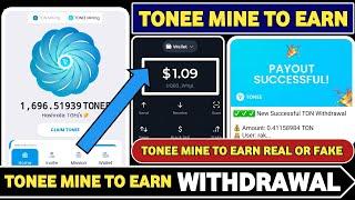 Tonee Mine To Earn Withdrawal॥Tonee Mine To Earn Telegram Bot Real Or Fake॥Tonee Mine To Earn Legit