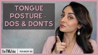 Tongue Posture - Dos and Don'ts! - Priya Mistry, DDS (the TMJ doc)