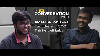 In conversation with Aman Srivastava | Thinkerbell Labs | DoJMA BITS Goa