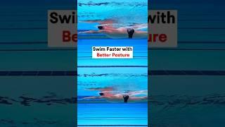 Good posture makes swimming easier and stronger.