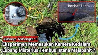 Akhirnya Terkuak, Eksperimen Memasukan Kamera Kedalam Lubang Misterius Konon Tembus Istana Majapahit