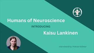 Humans of Neuroscience: Interview with Dr. Kaisu Lankinen