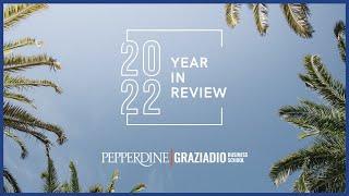 Year in Review 2022 | Pepperdine Graziadio Business School