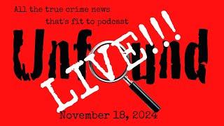 Unfound Live for November 18, 2024: LA Woman, New Mexico Mystery, What Is Science