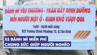 Xe bánh mì miễn phí chung sức giúp người nghèo vượt qua đại dịch Covid-19
