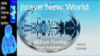 Brave New World by Aldous Huxley - Radio Broadcast (Radio Drama)  *Grand Audiobooks