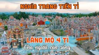 Ngôi Mộ 4 Tỉ cho người còn sống sau khi hoàn thiện tại "Thành Phố Ma" | NGHĨA TRANG AN BẰNG HUẾ