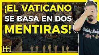 EL VATICANO SE BASA EN DOS MENTIRAS