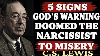 5 Signs God’s Warning Through You Doomed the Narcissist to Misery | C.S. Lewis Sermons 2025