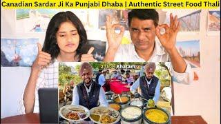 Pakistani Reactions to Canadian SardarG ka Roadside Punjabi Dhaba | Street Food India | NRI Thali