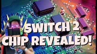 NINTENDO SWITCH 2 CHIP REVEALED AND RELEASE DATE!