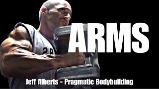 ARMS (Day 1) - Pragmatic Bodybuilding with Jeff Alberts