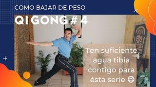 Como BAJAR DE PESO con Qi Gong/Chi Kung - Clase # 4