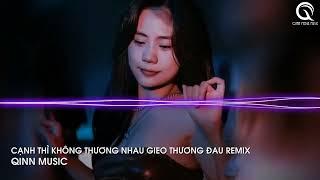 MIXTAPE 2022 - NỢ NHAU MỘT LỜI REMIX - CẠNH THÌ KHÔNG THƯƠNG NHAU GIEO THƯƠNG ĐAU REMIX - HOT TIKTOK