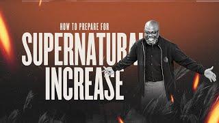 How to Prepare for Supernatural Increase  with Dr. Sola Fola-Alade |  The Liberty Church Global