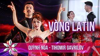 VÒNG LATIN | Quỳnh Nga - Tihomir Gavrlov Phượng Hoàng Tái Sinh Từ Tro Tàn | BƯỚC NHẢY HOÀN VŨ 2024