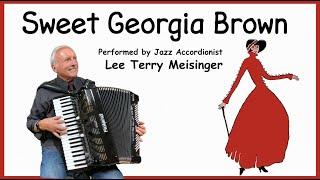 Sweet Georgia Brown.  Lee Terry Meisinger  Old-Fashion Accordion Jazz, Roland FR-8X V, Roland FR-7x