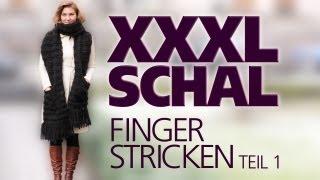 XXXL Schal fingerstricken / fingerhäkeln für Anfänger *TEIL 1*