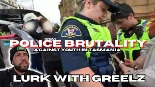 Lurk With Greelz - Police Brutality Against Youth in Tasmania