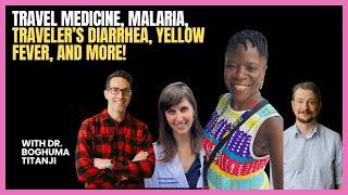 #449 Travel Medicine, Malaria, Traveler’s Diarrhea, Yellow Fever, and more! with Dr Boghuma Titanji