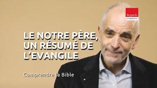 Le Notre Père, un résumé de l’Evangile