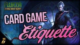 Card Game Etiquette | Flurza