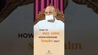 How to stay calm when someone insults you?