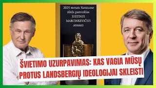 ŠVIETIMO UZURPAVIMAS: JIE VAGIA MŪSŲ PROTUS LANDSBERGIŲ IDEOLOGIJAI SKLEISTI