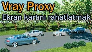 Vray proxy ile Ekran kartı rahatlatma seçenekleri - 3Ds Max Dersleri