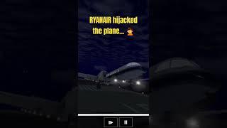 Ryanair hijacked the plane...